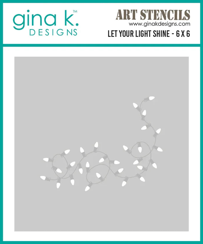 Gina K. Designs - Stencil - Let Your Light Shine. Available at Embellish Away located in Bowmanville Ontario Canada.
