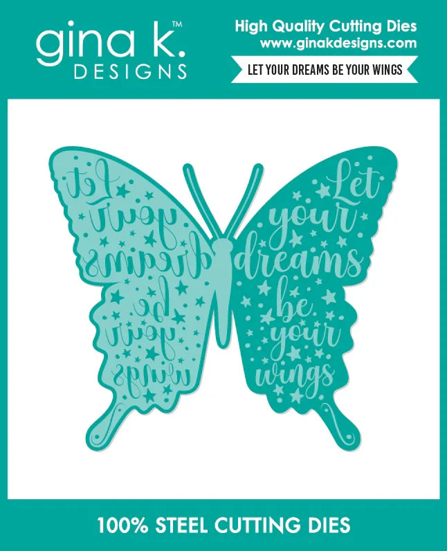 Gina K. Designs - Stamp and Die - Let Your Dreams Be Your Wings. Available at Embellish Away located in Bowmanville Ontario Canada.